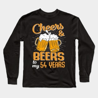 Cheers And Beers To My 54 Years 54th Birthday Funny Birthday Crew Long Sleeve T-Shirt